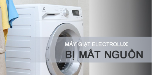 4 Nguyên Nhân Máy Giặt Electrolux Mất Nguồn,Không Lên Nguồn