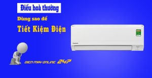 Mẹo tiết kiệm điện với điều hoà không có Inverter